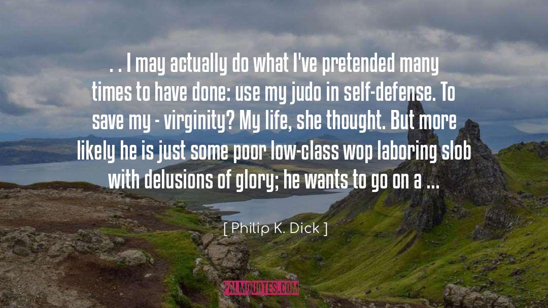 Defense quotes by Philip K. Dick