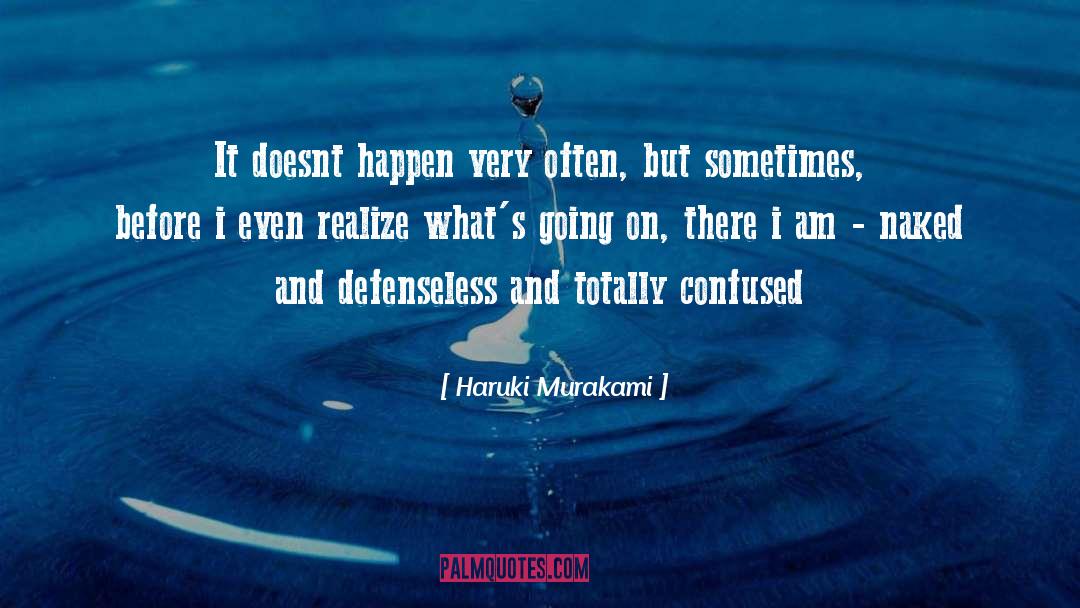 Defenseless quotes by Haruki Murakami