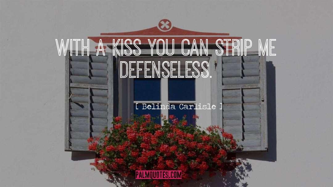 Defenseless quotes by Belinda Carlisle