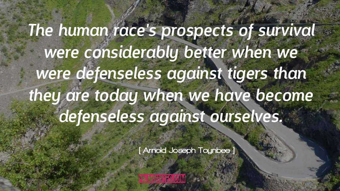 Defenseless quotes by Arnold Joseph Toynbee