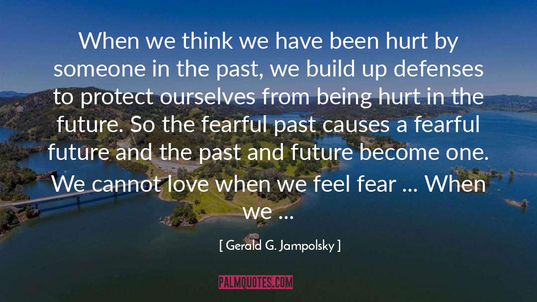 Defenses quotes by Gerald G. Jampolsky