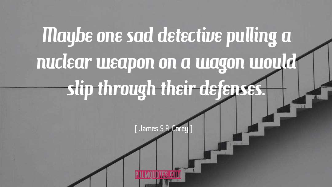 Defenses quotes by James S.A. Corey