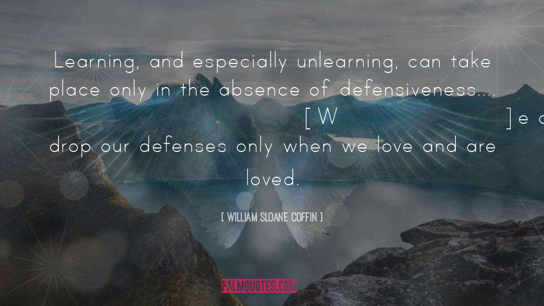 Defenses quotes by William Sloane Coffin