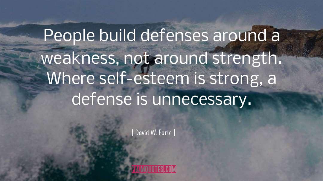 Defenses quotes by David W. Earle