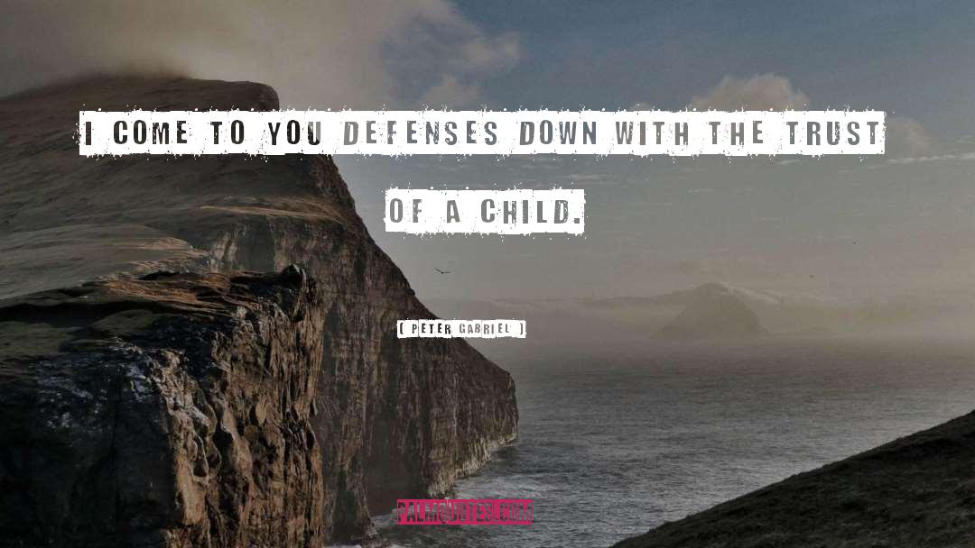 Defenses quotes by Peter Gabriel