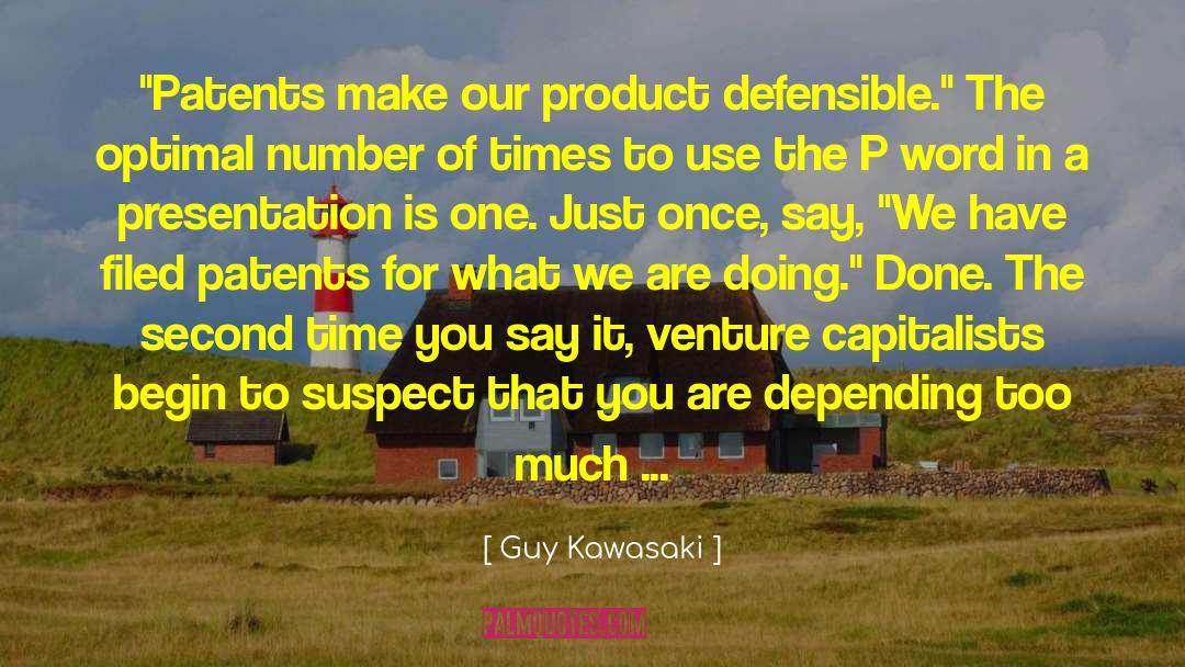 Defensible quotes by Guy Kawasaki