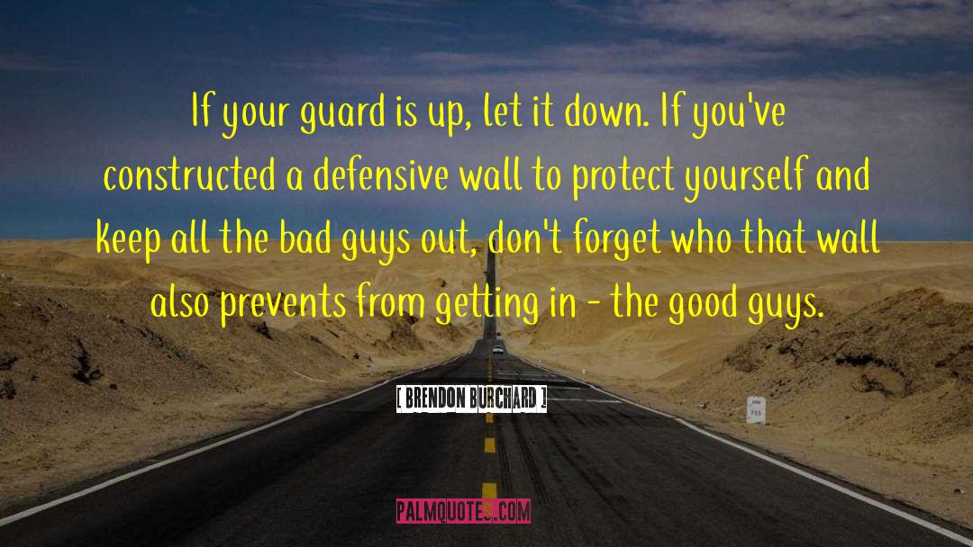 Defensive Fortifications quotes by Brendon Burchard