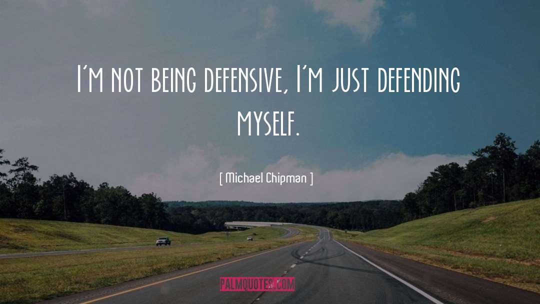 Defensive Lineman quotes by Michael Chipman