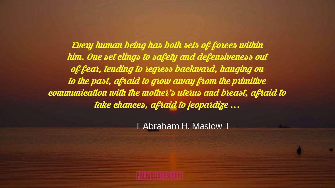 Defensiveness quotes by Abraham H. Maslow