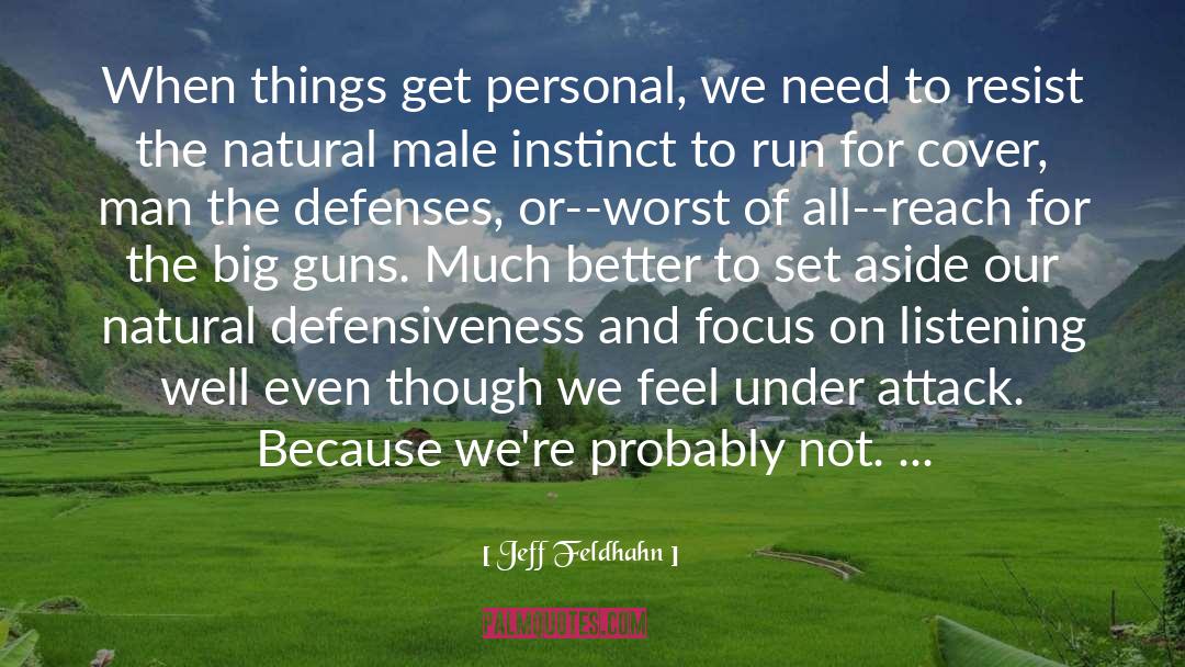 Defensiveness quotes by Jeff Feldhahn