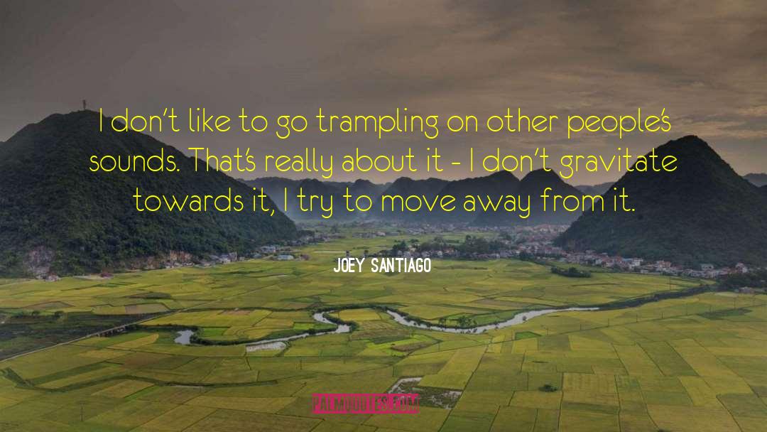 Defensor Santiago Famous quotes by Joey Santiago