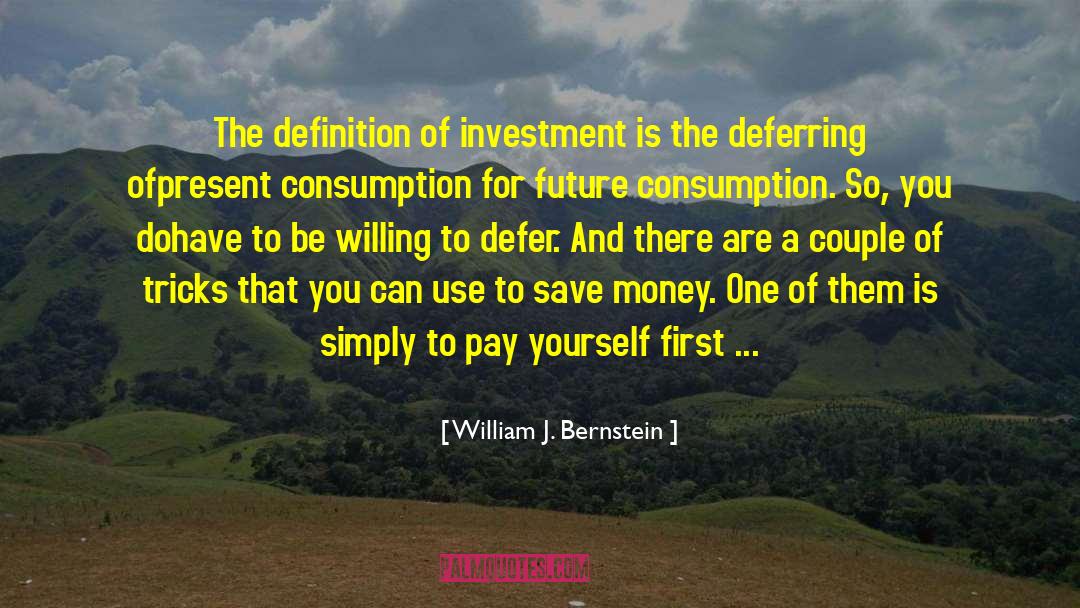 Defer quotes by William J. Bernstein