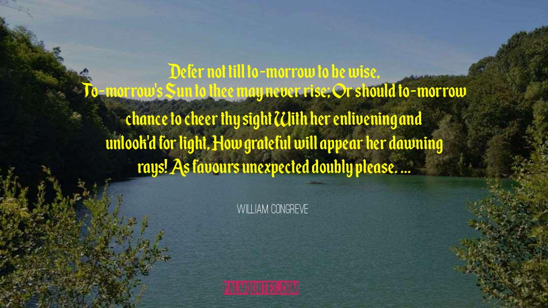 Defer quotes by William Congreve