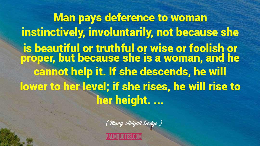 Deference quotes by Mary Abigail Dodge