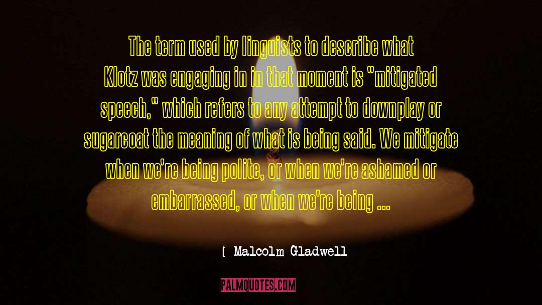 Deferential quotes by Malcolm Gladwell