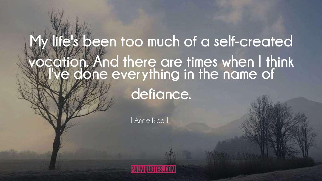 Defiance quotes by Anne Rice