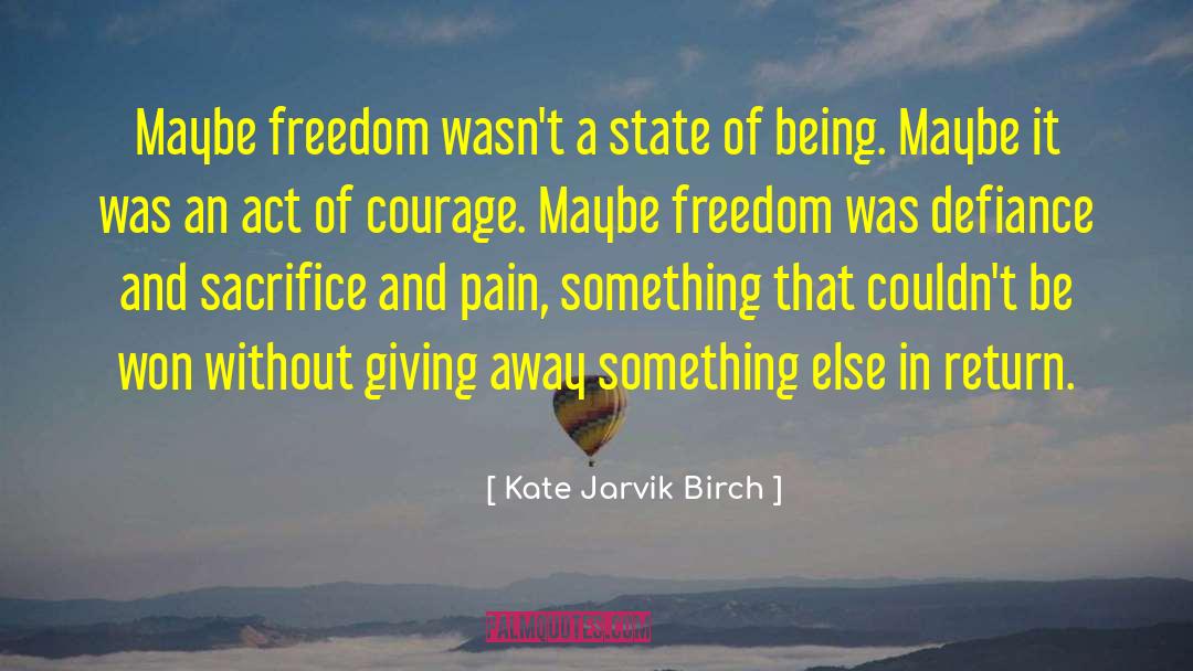 Defiance quotes by Kate Jarvik Birch