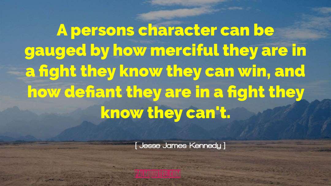 Defiant quotes by Jesse James Kennedy