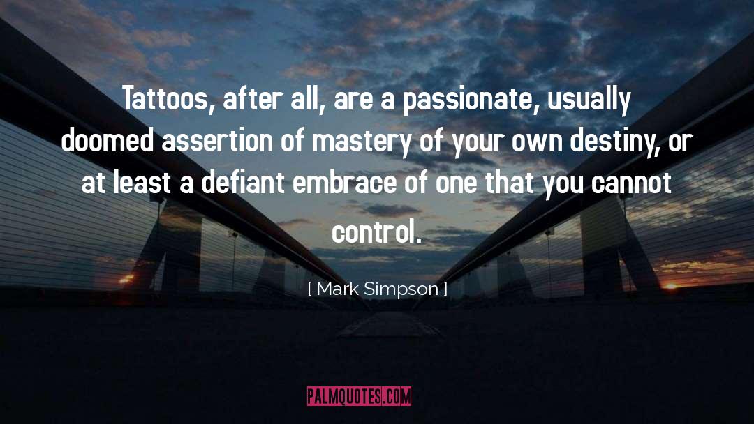 Defiant quotes by Mark Simpson