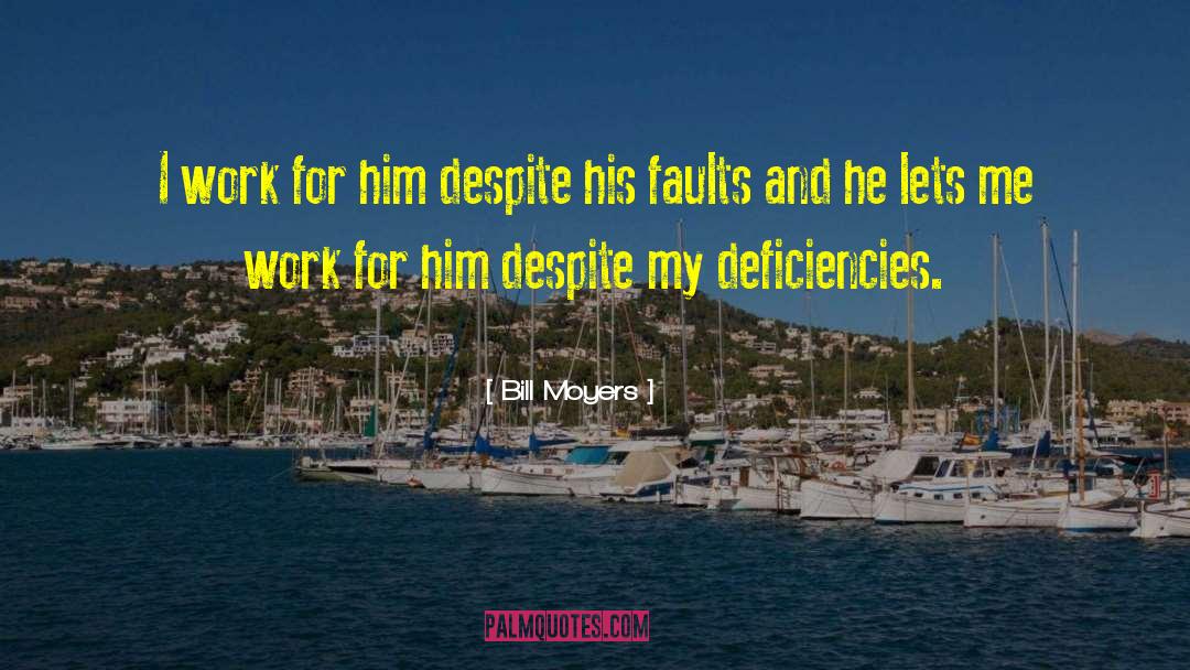 Deficiencies quotes by Bill Moyers