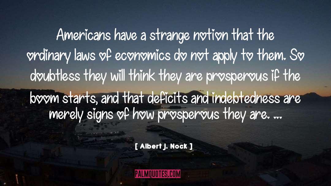 Deficits quotes by Albert J. Nock
