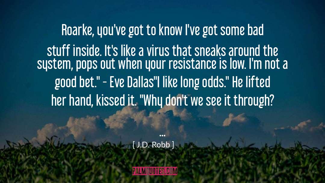 Defied The Odds quotes by J.D. Robb