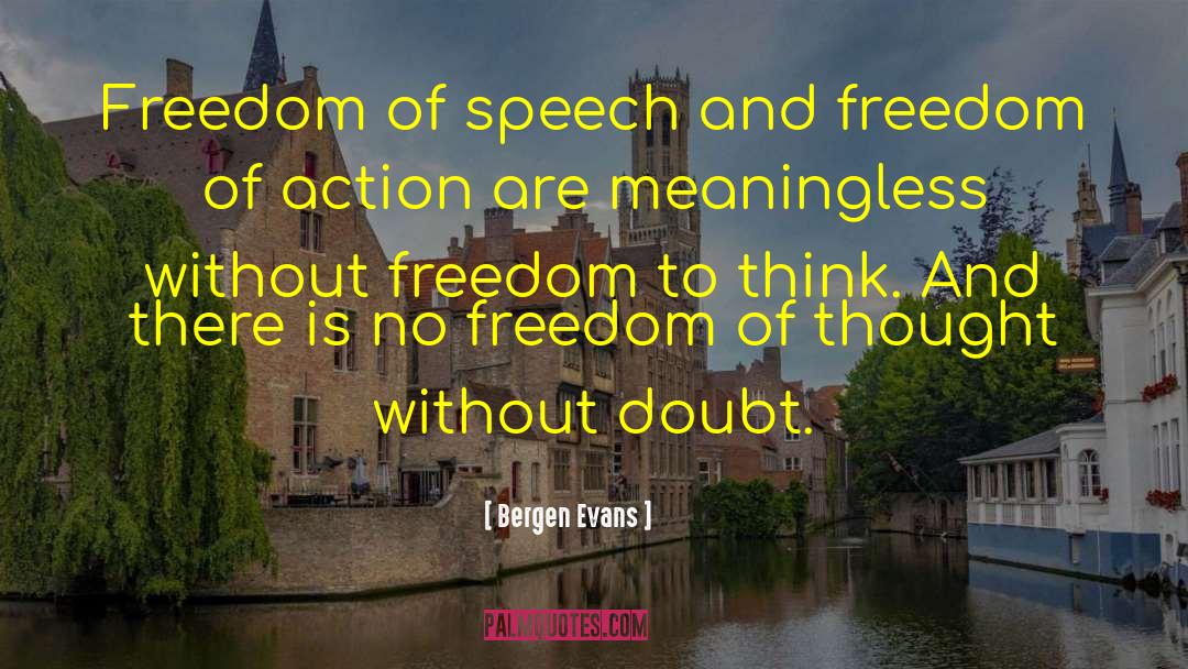 Define Freedom quotes by Bergen Evans