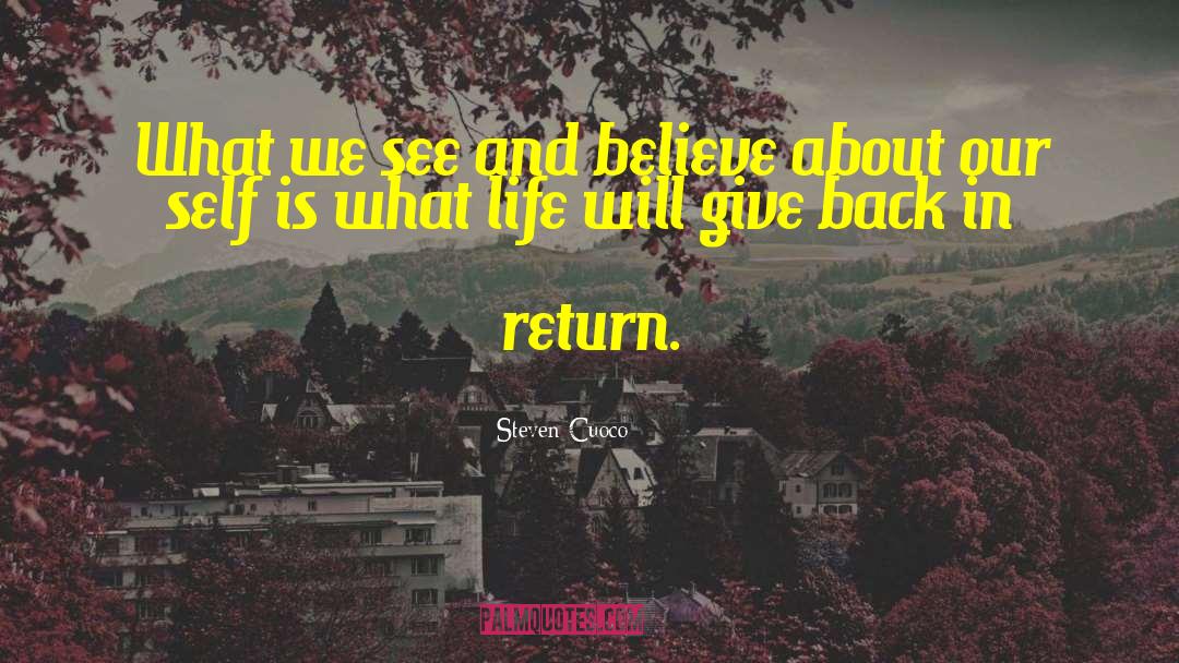 Define Life By What We Give quotes by Steven Cuoco