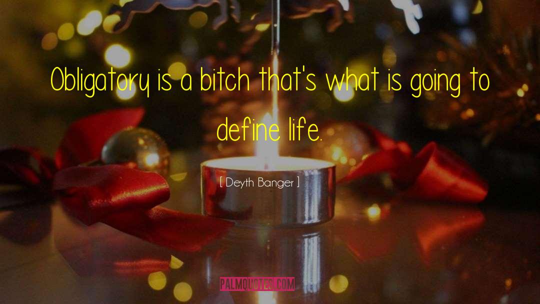 Define Life quotes by Deyth Banger