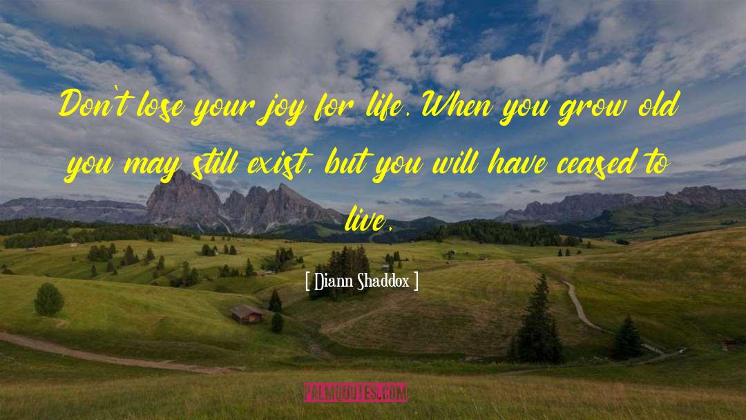 Define Life quotes by Diann Shaddox