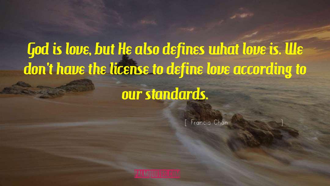 Define Love quotes by Francis Chan