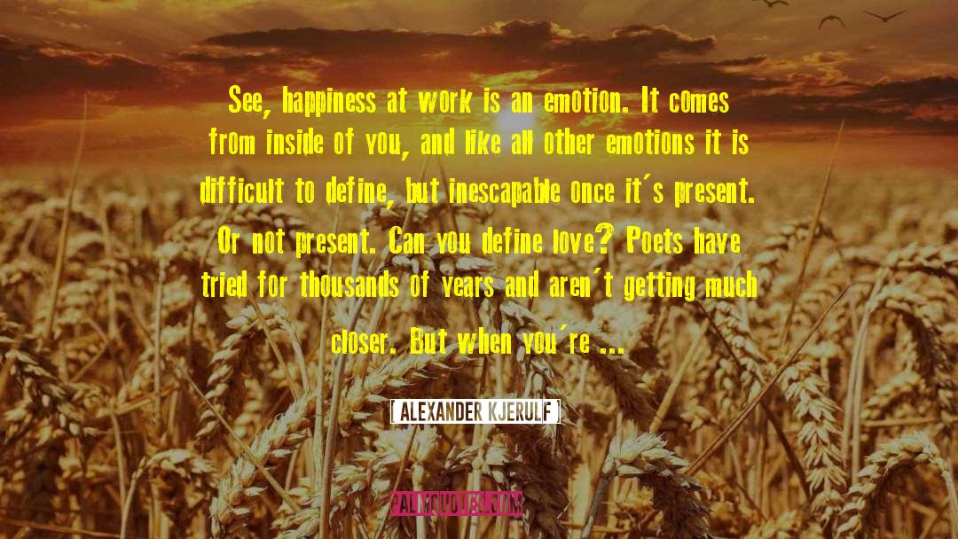 Define Love quotes by Alexander Kjerulf