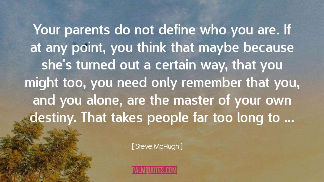 Define Who You Are quotes by Steve McHugh