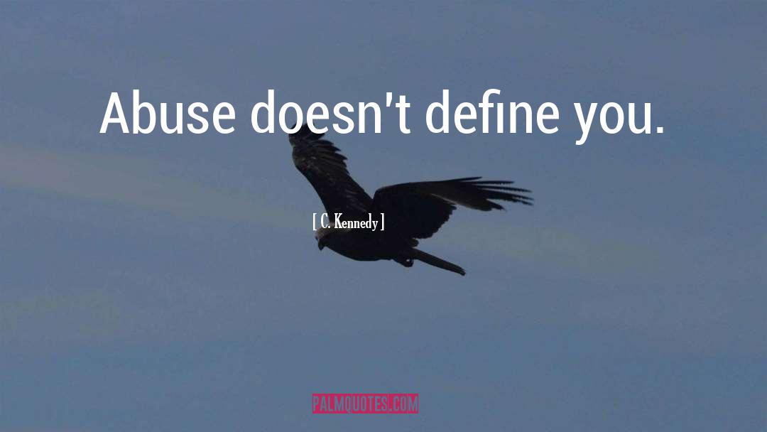 Define You quotes by C. Kennedy