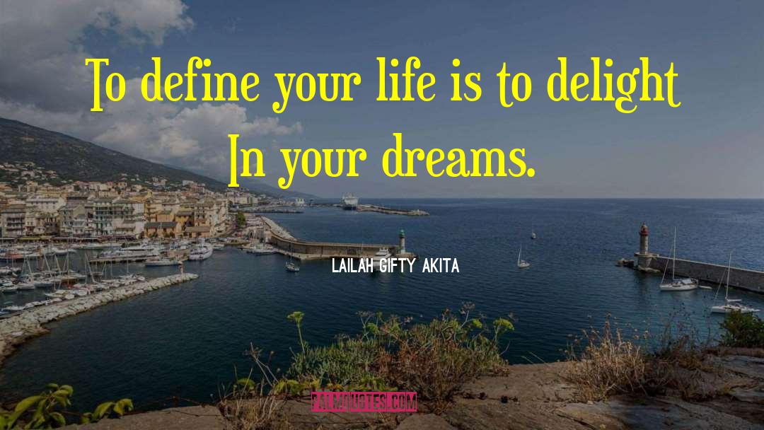 Define Your Life quotes by Lailah Gifty Akita