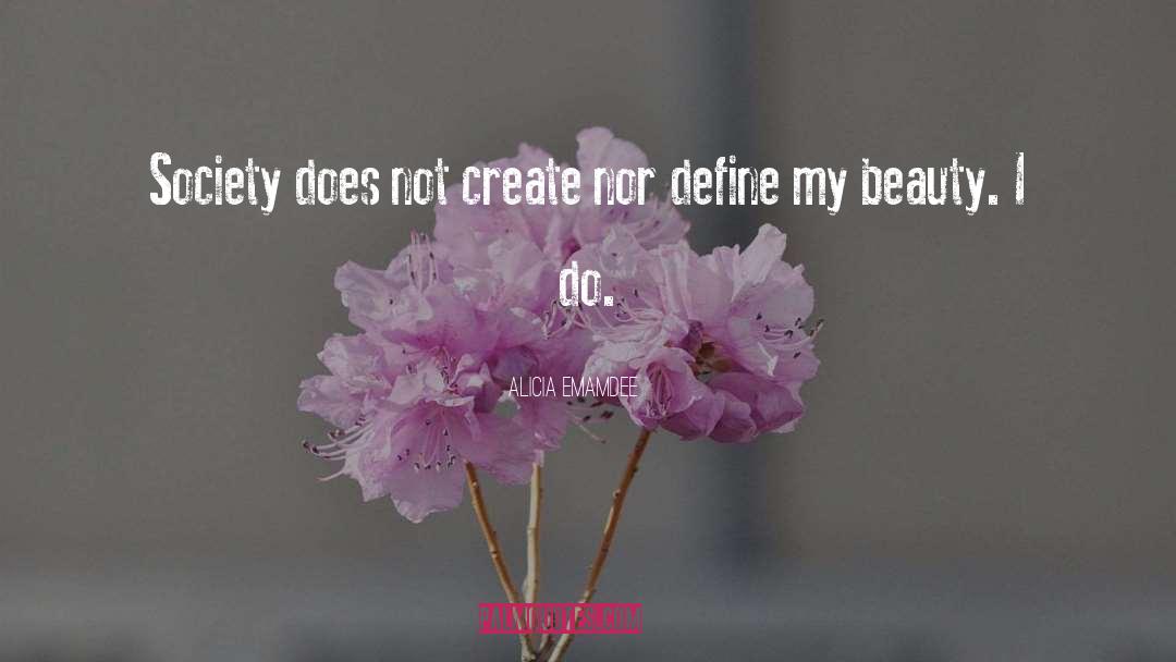 Define Your Own Beauty quotes by Alicia Emamdee