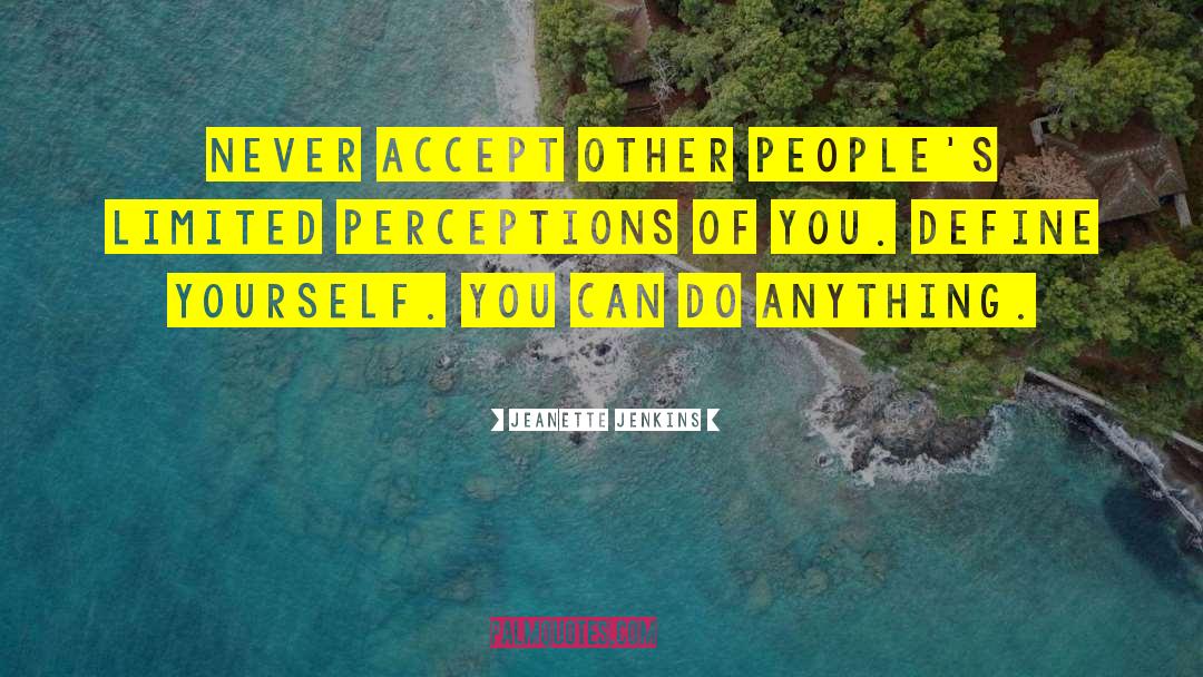 Define Yourself quotes by Jeanette Jenkins