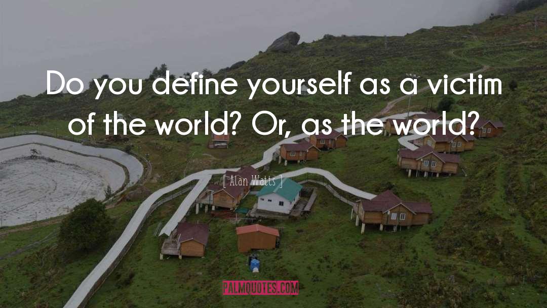 Define Yourself quotes by Alan Watts