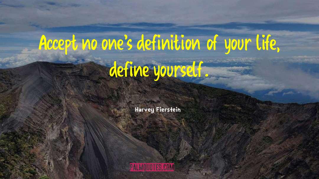 Define Yourself quotes by Harvey Fierstein