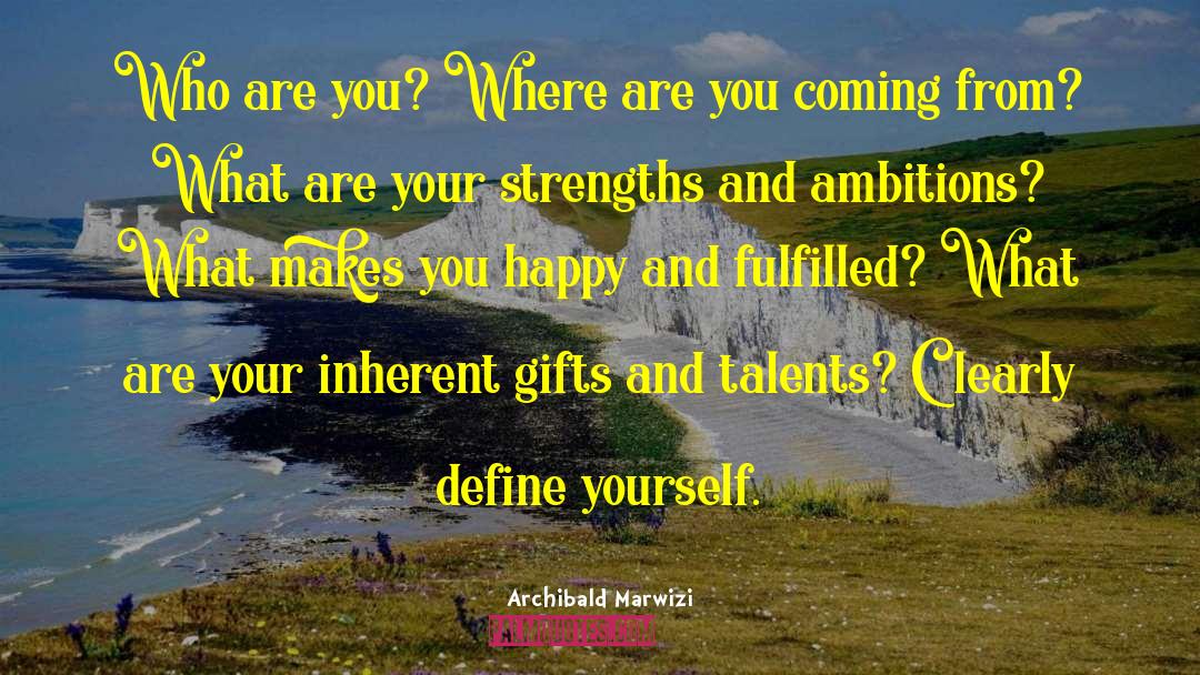 Define Yourself quotes by Archibald Marwizi