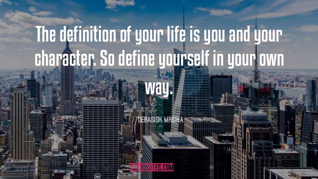 Define Yourself quotes by Debasish Mridha