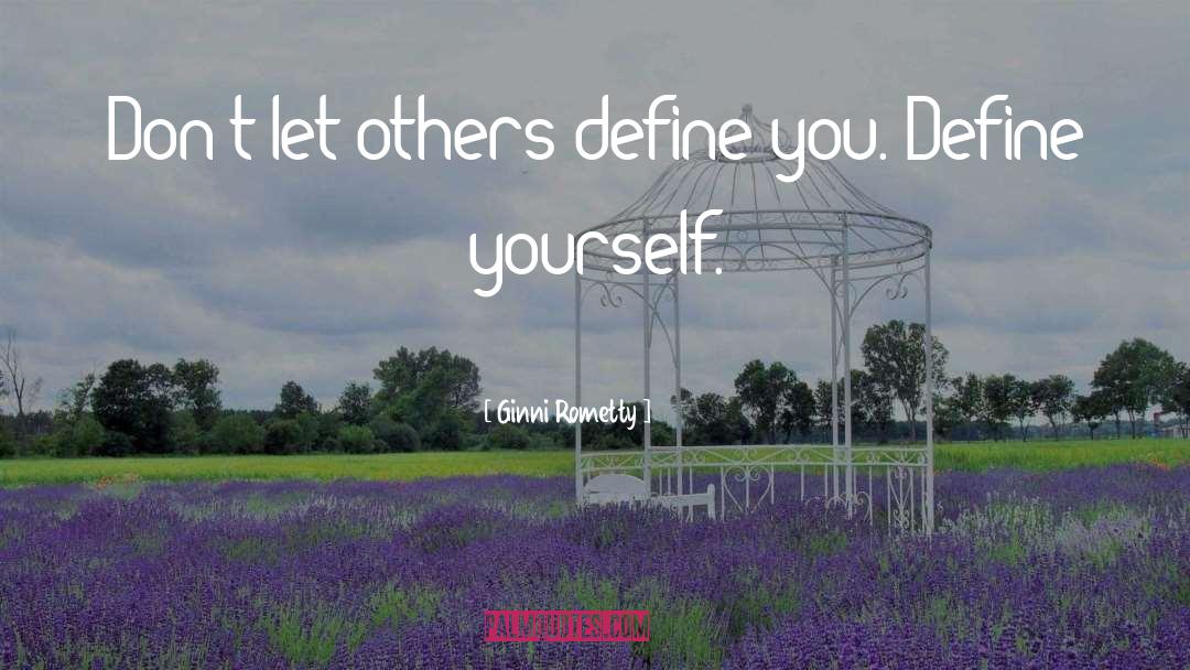 Define Yourself quotes by Ginni Rometty