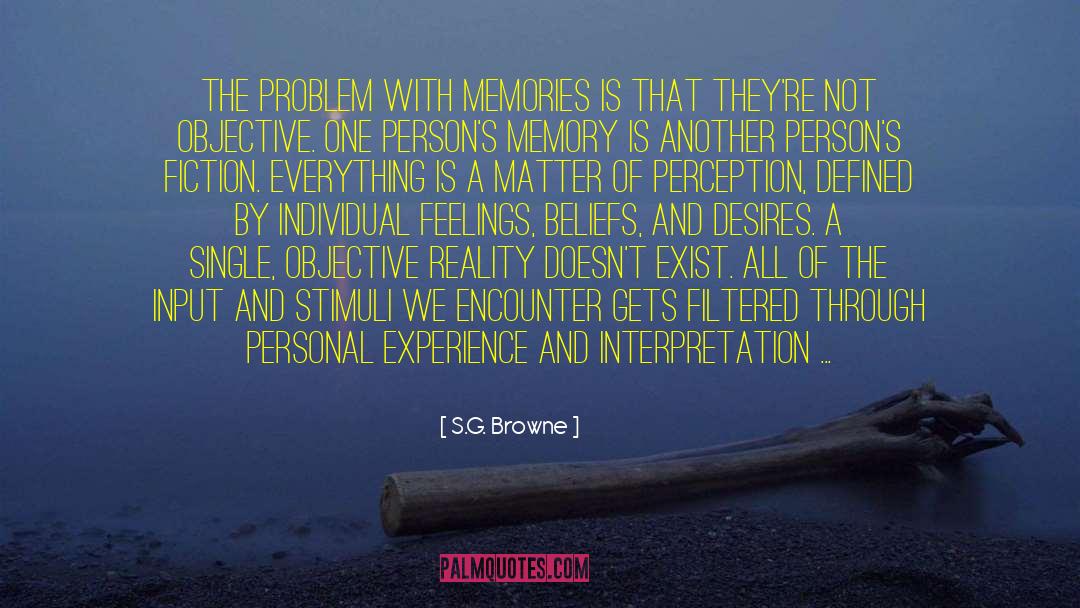 Defined By Inner Perceptions quotes by S.G. Browne