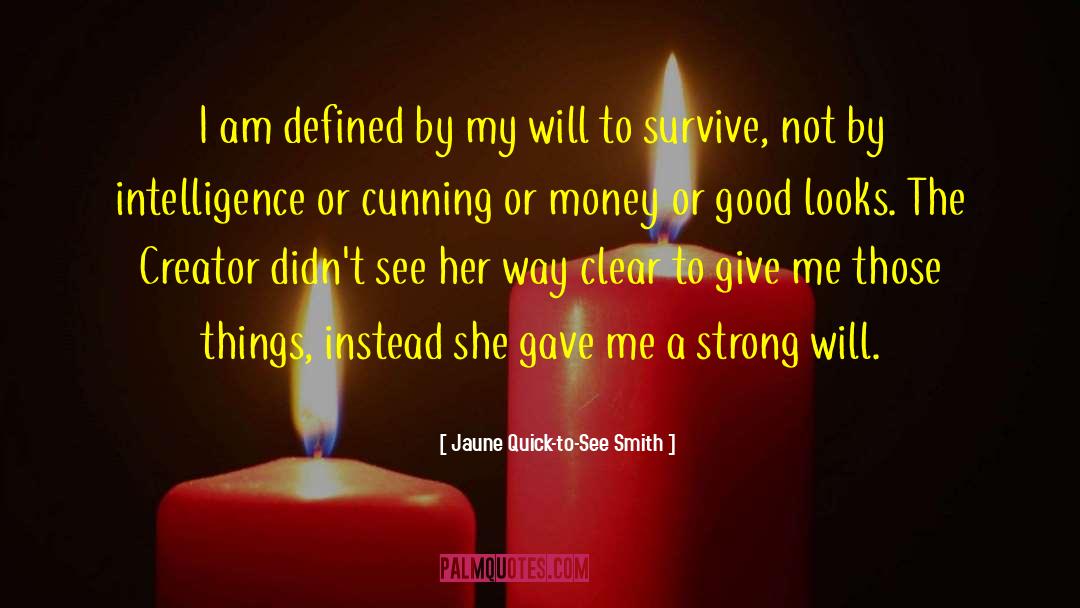 Defined By Inner Perceptions quotes by Jaune Quick-to-See Smith
