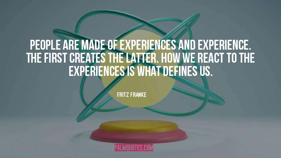 Defines Us quotes by Fritz Franke