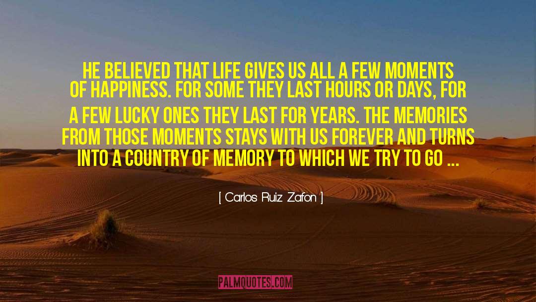 Defining Happiness quotes by Carlos Ruiz Zafon