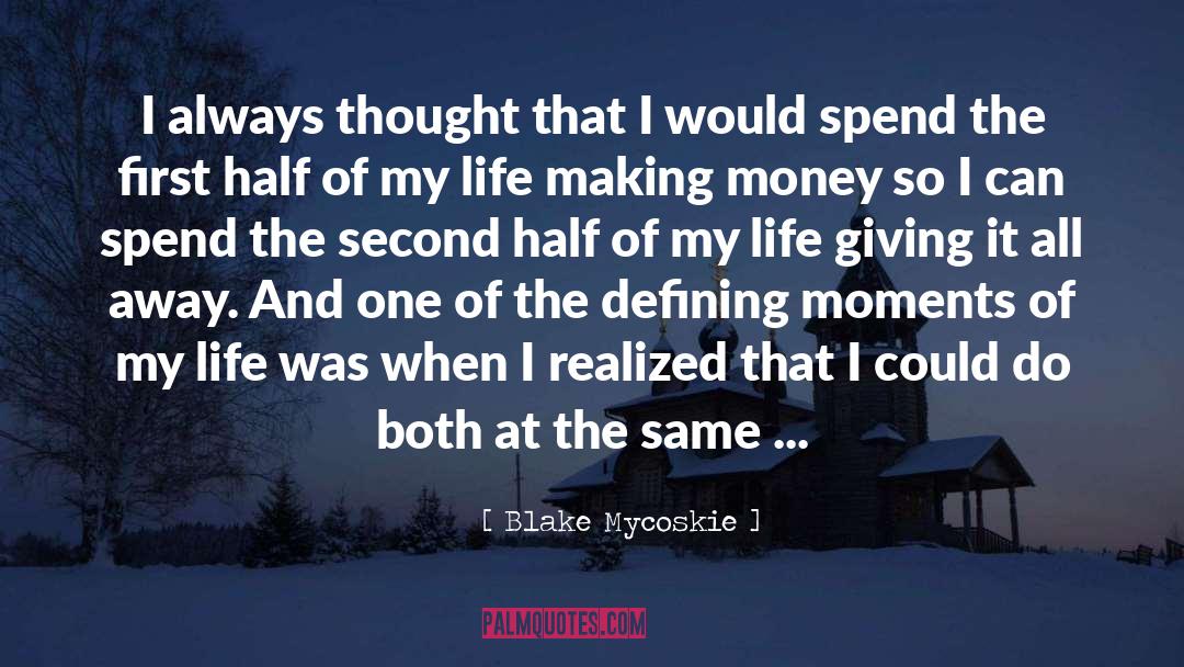 Defining Moments quotes by Blake Mycoskie