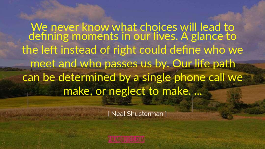 Defining Moments quotes by Neal Shusterman