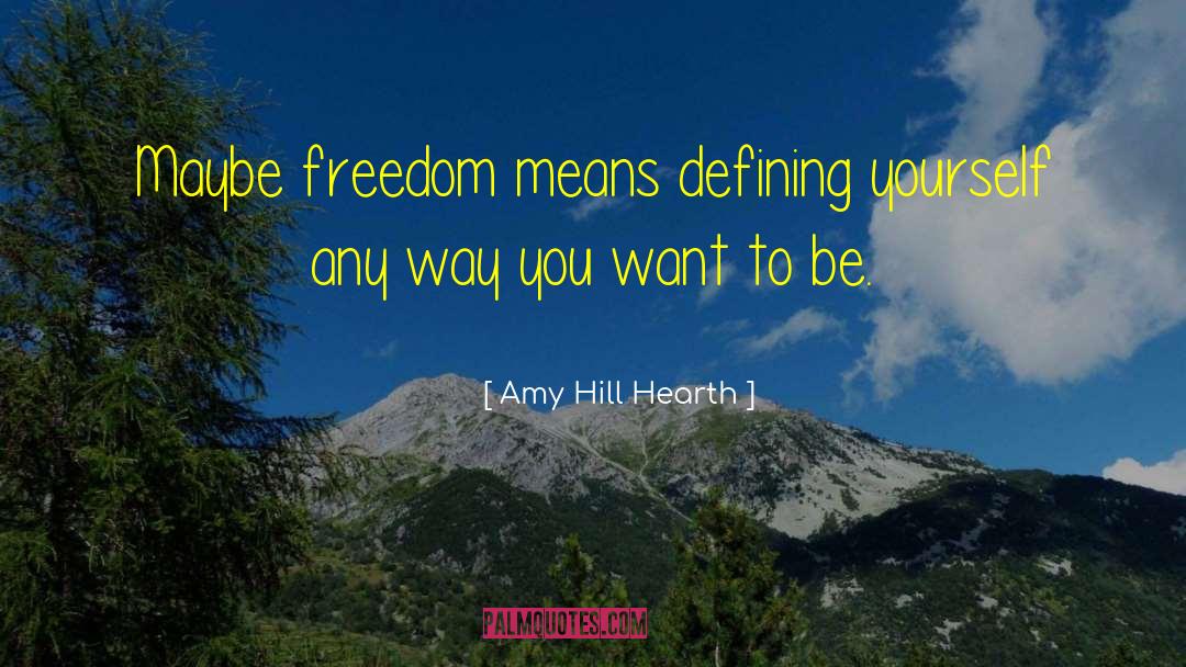 Defining quotes by Amy Hill Hearth