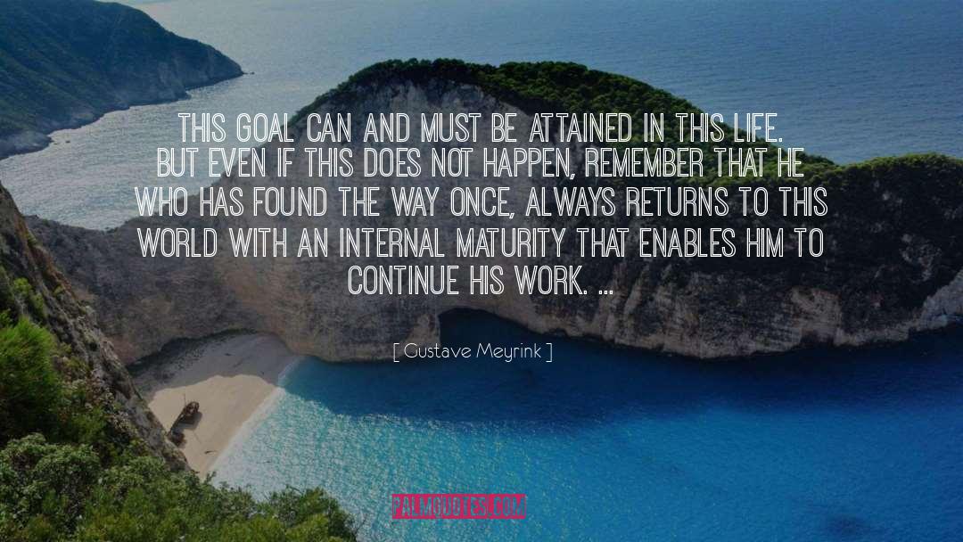 Definite Goal quotes by Gustave Meyrink
